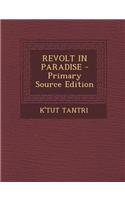 Revolt in Paradise - Primary Source Edition: (English)