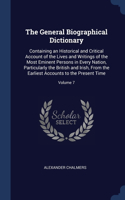 The General Biographical Dictionary: Containing an Historical and Critical Account of the Lives and Writings of the Most Eminent Persons in Every Nation, Particularly the British and Ir