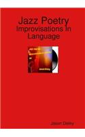 Jazz Poetry - Improvisations In Language