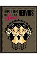 Entre Mi Sexo y Mis Nervios