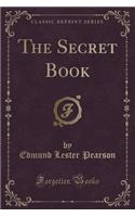 The Secret Book (Classic Reprint): (English)
