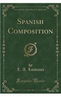 Spanish Composition (Classic Reprint)