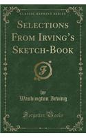 Selections from Irving's Sketch-Book (Classic Reprint)