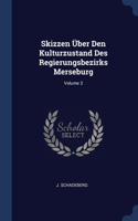 Skizzen Über Den Kulturzustand Des Regierungsbezirks Merseburg; Volume 3
