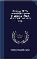 Journals Of The House Of Burgesses Of Virginia, 1702/3-1705, 1705-1706, 1710-1712