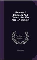 The Annual Biography and Obituary for the Year ..., Volume 14