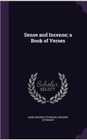 Sense and Incense; a Book of Verses