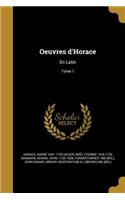 Oeuvres d'Horace: En Latin; Tome 1