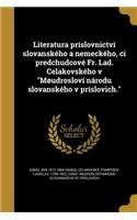 Literatura príslovnictví slovanského a nemeckého, ci predchudcové Fr. Lad. Celakovského v 