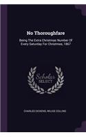 No Thoroughfare: Being The Extra Christmas Number Of Every Saturday For Christmas, 1867