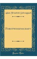 Forstwissenschaft (Classic Reprint)
