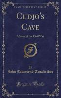 Cudjo's Cave: A Story of the Civil War (Classic Reprint)