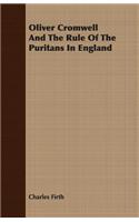 Oliver Cromwell and the Rule of the Puritans in England