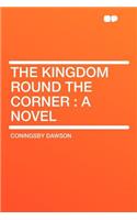 The Kingdom Round the Corner