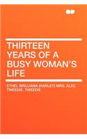 Thirteen Years of a Busy Woman's Life