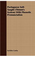 Portuguese Self-Taught (Thimm's System) With Phonetic Pronunciation: (English)