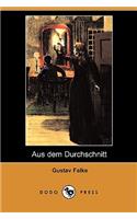 Aus Dem Durchschnitt (Dodo Press)