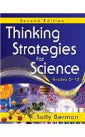 Thinking Strategies for Science, Grades 5-12