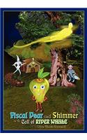 Fiscal Pear & Shimmer in The Call of River Whale