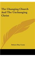 Changing Church And The Unchanging Christ