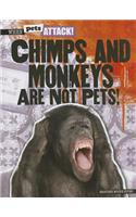 Chimps and Monkeys Are Not Pets!: (When Pets Attack!)