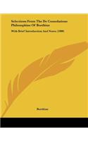 Selections From The De Consolatione Philosophiae Of Boethius: With Brief Introduction And Notes (1900)