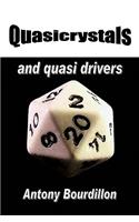 Quasicrystals and Quasi Drivers