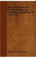 Diary Of Gaspar De Portola During The California Expedition Of 1769-1770