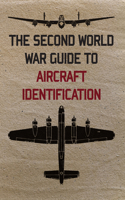 Second World War Guide to Aircraft Identification