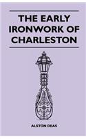 Early Ironwork Of Charleston