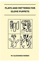 Plays and Patterns for Glove Puppets: (English)