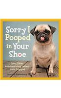 Sorry I Pooped in Your Shoe (and Other Heartwarming Letters from Doggie)