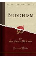 Buddhism (Classic Reprint): (English)