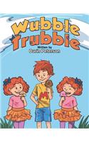 Wubble Trubble