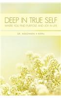 Deep In True Self: Where You Find Purpose and Joy In Life