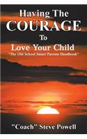 Having the Courage to Love Your Child