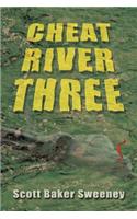 Cheat River Three