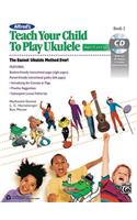 Alfred's Teach Your Child to Play Ukulele, Book 2
