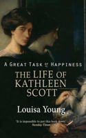 Great Task of Happiness The Life of Kathleen Scott