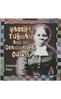 Harriet Tubman and My Grandmother's Quilts