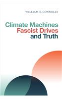 Climate Machines, Fascist Drives, and Truth