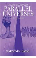 Epic Tale of the Parallel Universes
