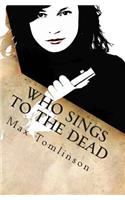 Who Sings to the Dead