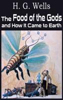 Food of the Gods and How It Came to Earth