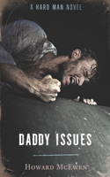 Daddy Issues: (The Hard Man)