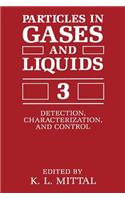 Particles in Gases and Liquids 3