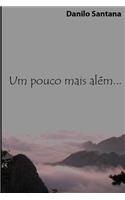 Um Pouco Mais Alem...