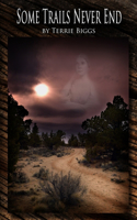 Some Trails Never End: (English)