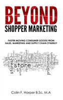 Beyond Shopper Marketing