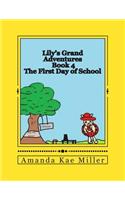 Lily's Grand Adventures: The First Day of School(4 Lily's Grand Adventures)